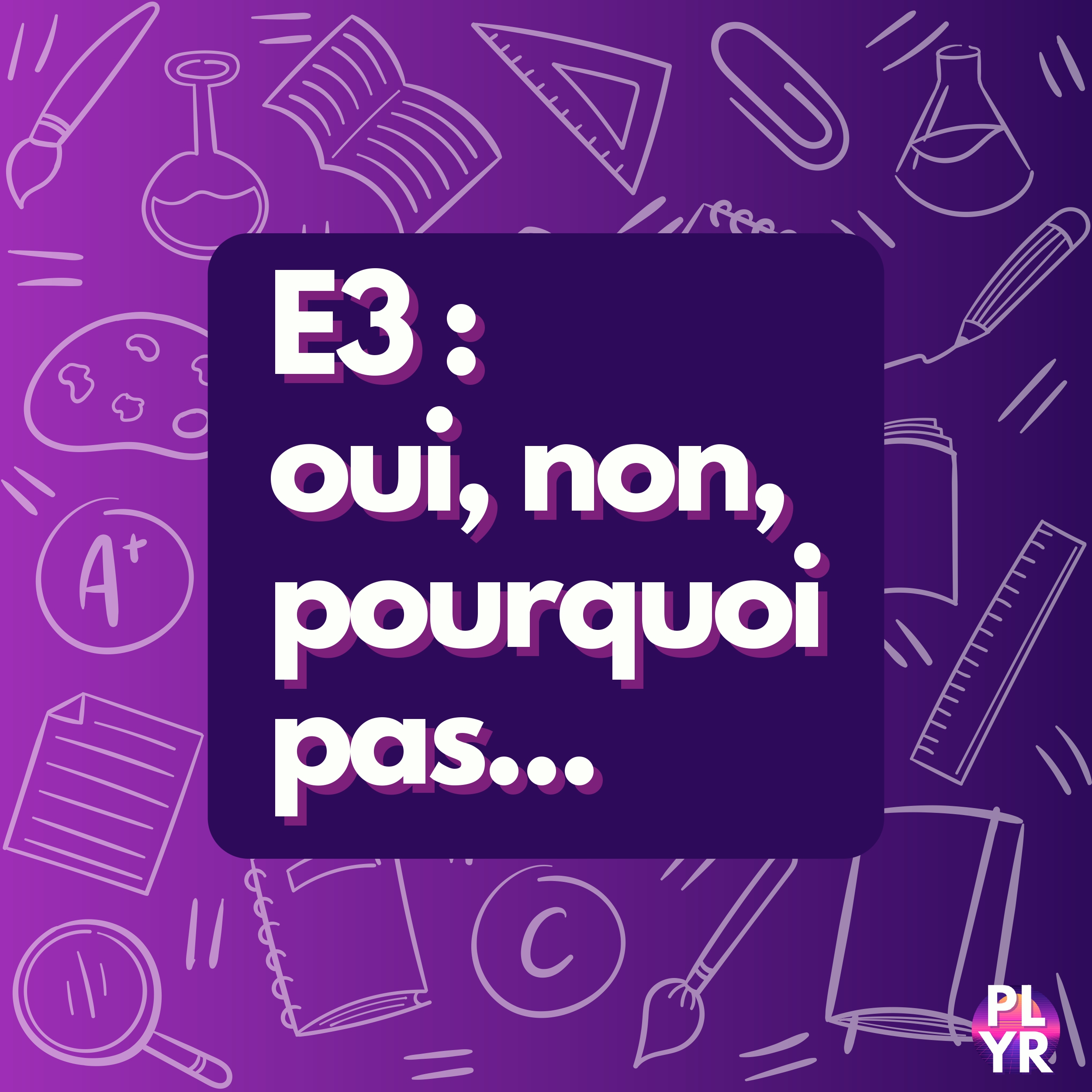 E3 : oui, non, pourquoi pas ?